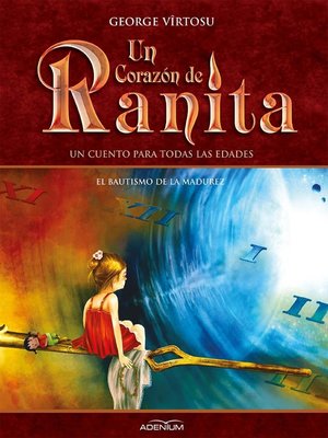 cover image of Un Corazón de Ranita. 4° volumen. El bautismo de la madurez